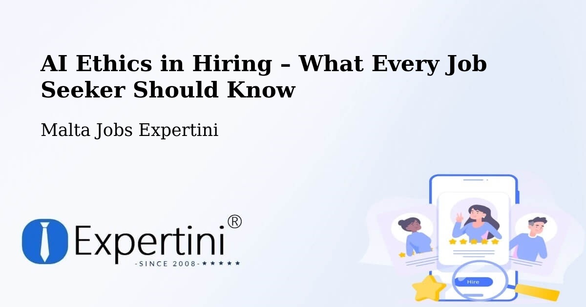 AI Ethics in Recruitment & Hiring – Żabbar - Żabbar, Malta Jobs Expertini